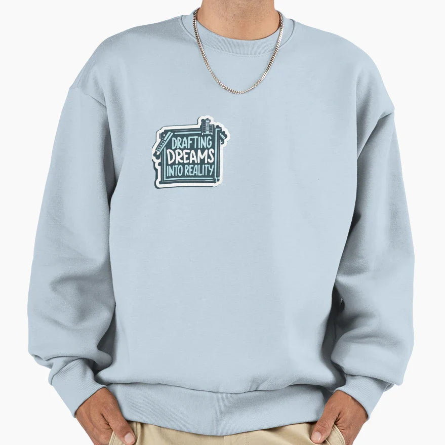Drafting Dreams Into Reality Architect Sweatshirt - Trendy Graphic Unisex