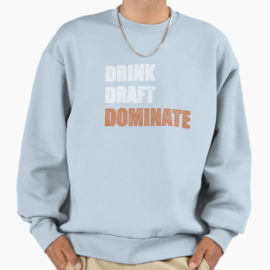 Drink Draft Dominate Sweatshirt - Fun Novelty Design Unisex