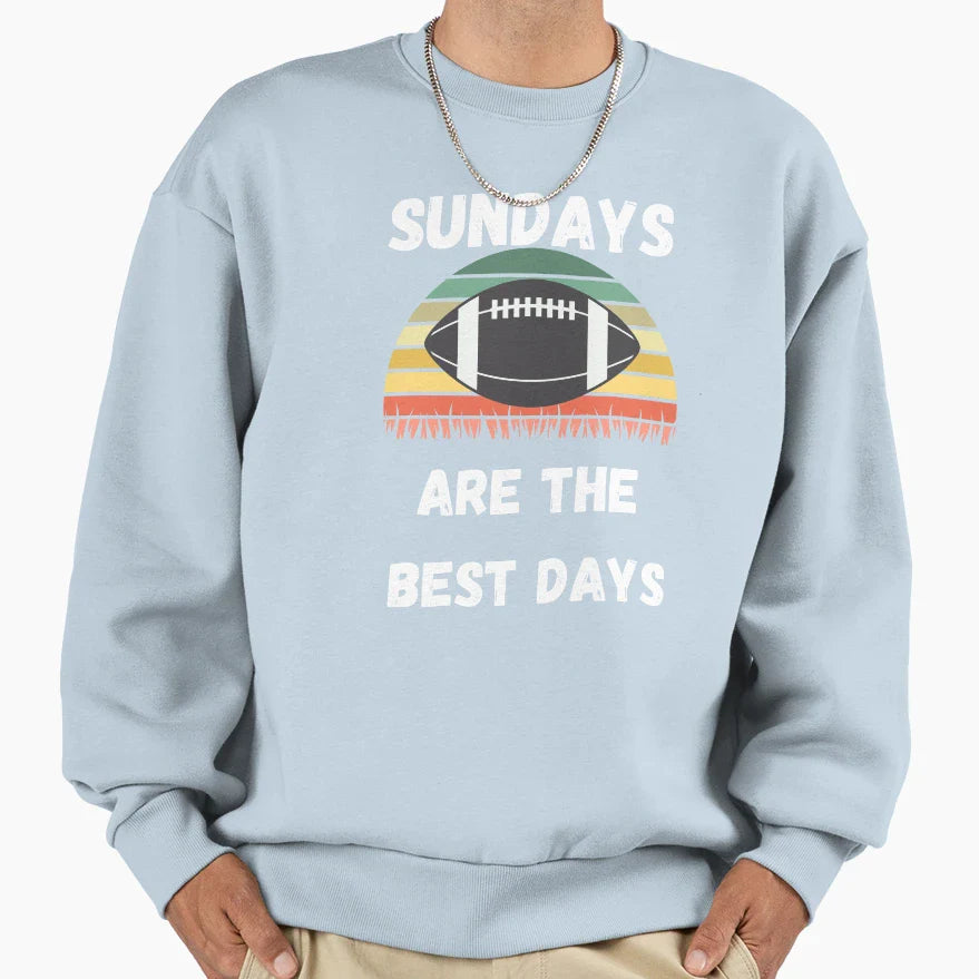 Sundays Are Best Days Football Sweatshirt - Casual Everyday Wear Men Women