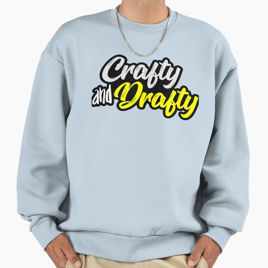 Crafty And Drafty Sweatshirt - Custom Art Print Men Women