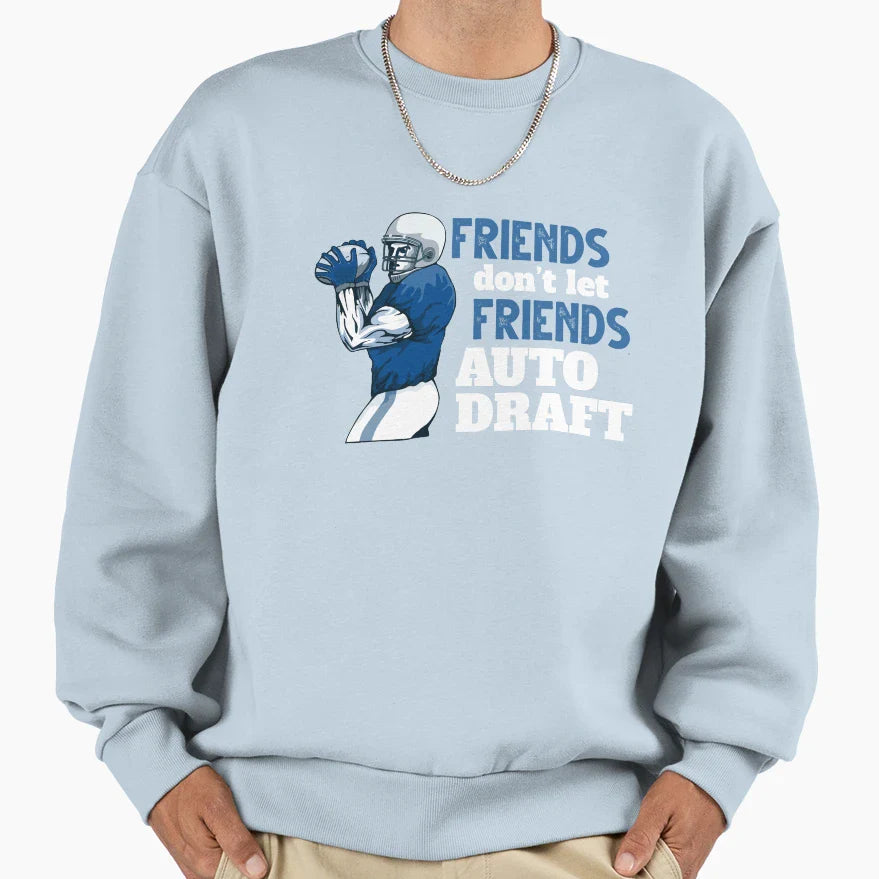 Friends Dont Let Friends Auto Sweatshirt - Minimalist Print Men Women