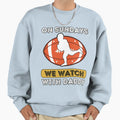 Sundays We Watch Football Daddy Sweatshirt - Aesthetic Graphic Unisex