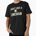 Built Like Lineman Football Strength T-Shirt - Aesthetic Graphic for Adults