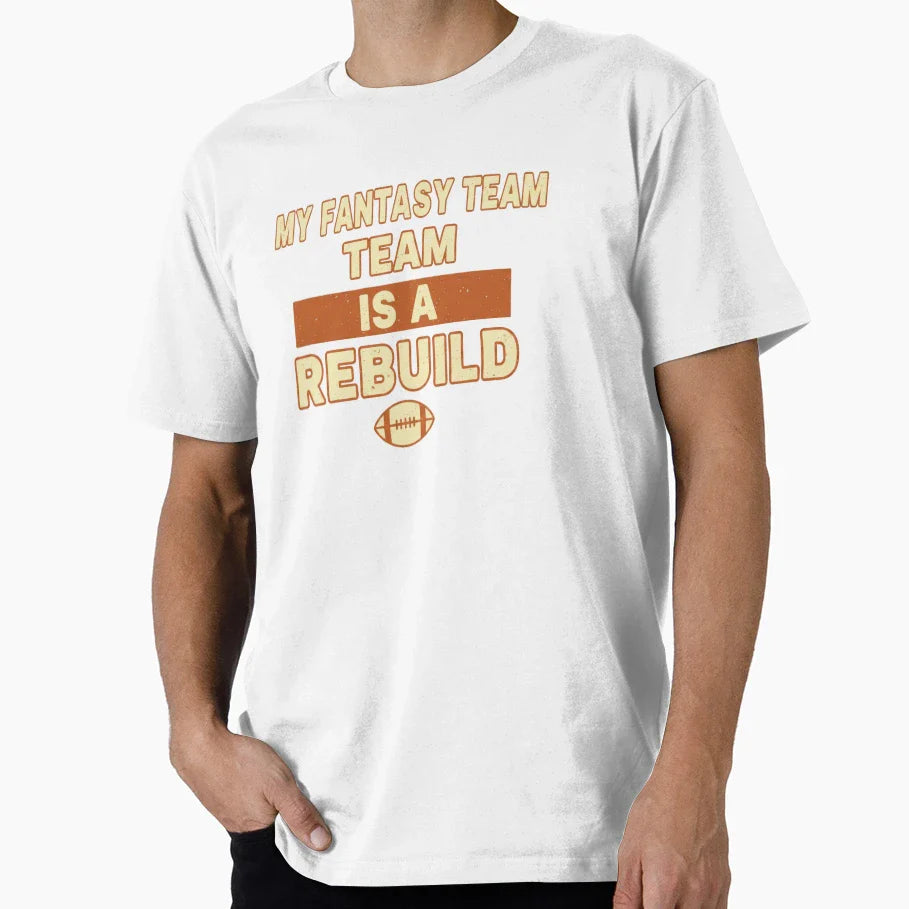 My Fantasy Team Is Rebuild Funny Fantasy T-Shirt - Graphic Print Unisex