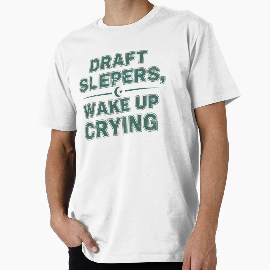 Draft Sleepers Wake Up Crying Funny Fantasy T-Shirt - Graphic Print Unisex