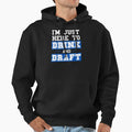 Im Just Here To Drink And Draft Hoodie - Fun Novelty Design Men Women