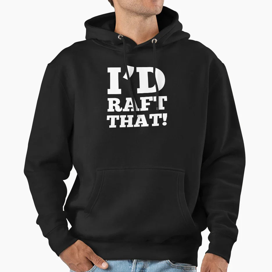 Rafting Sayings Raft White Water Rides Hoodie - Graphic Print Unisex
