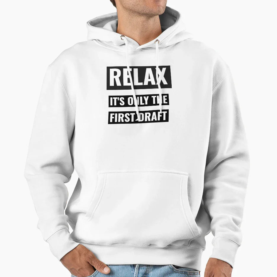 Relax Its Only First Draft Writers Hoodie - Fun Novelty Design for Adults