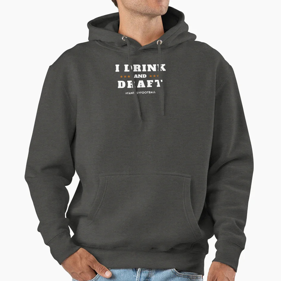 I Drink And Draft Hoodie - Fun Novelty Design Unisex