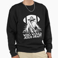 Who Would Jesus Draft Funny Sweatshirt - Fun Novelty Design for Adults