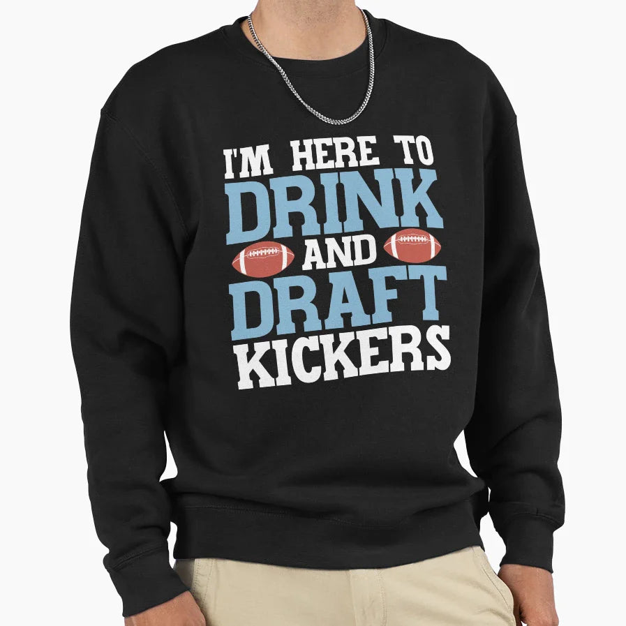 Im Here To Drink And Draft Sweatshirt - Casual Everyday Wear Unisex