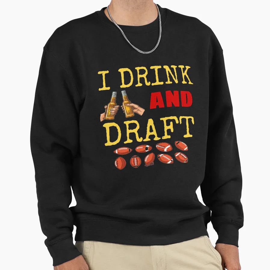 I Drink And Draft T-Shirt - Fun Novelty Design for Adults