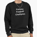 Fantasy Football Draft Champion Sweatshirt - Casual Everyday Wear Men Women