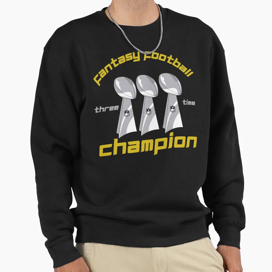 Fantasy Football Three Time Champion Sweatshirt - Streetwear Style Unisex