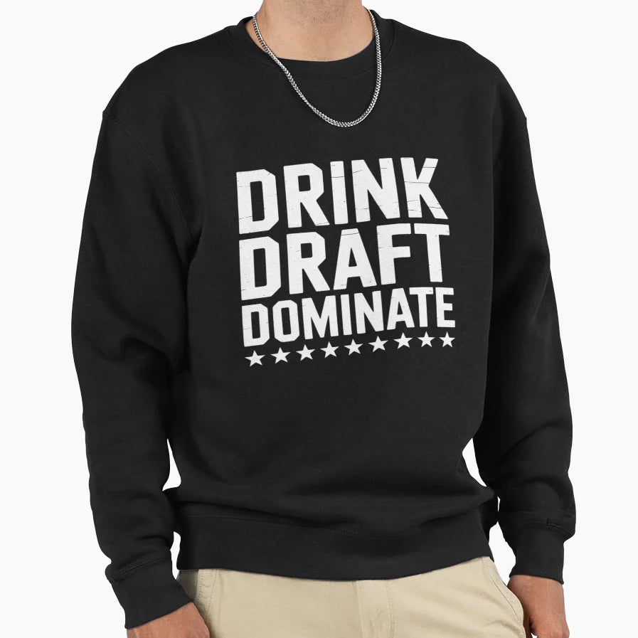 Drink Draft Dominate Stars Funny Sweatshirt - Fun Novelty Design Unisex