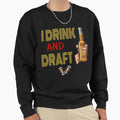 I Drink And Draft T-Shirt - Fun Novelty Design for Adults