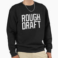 Rough Draft White Bold Sweatshirt - Aesthetic Graphic Men Women