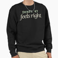 Draft 47 Feels Right Creative Process Sweatshirt - Streetwear Style Unisex