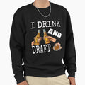 I Drink And Draft T-Shirt - Novelty Apparel for Adults