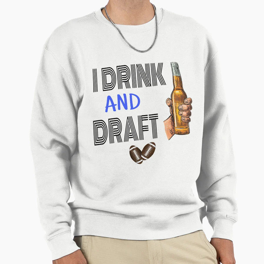 I Drink And Draft T-Shirt - Novelty Apparel Men Women