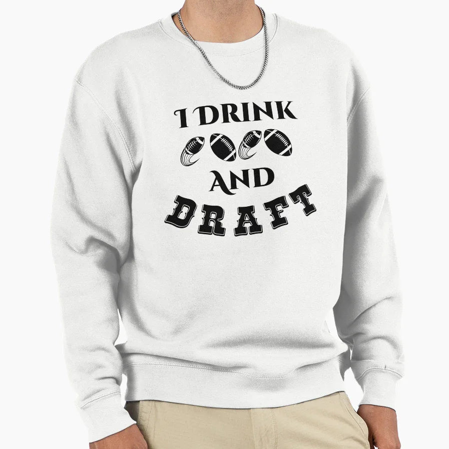I Drink And Draft Sweatshirt - Unique Graphic for Adults