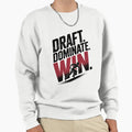 Draft Dominate Win Fantasy Mindset Sweatshirt - Trendy Graphic Men Women