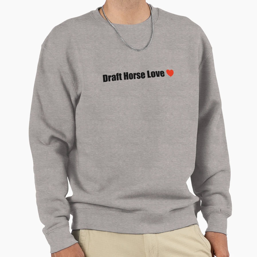 Draft Horse Love Sweatshirt - Unique Graphic for Adults