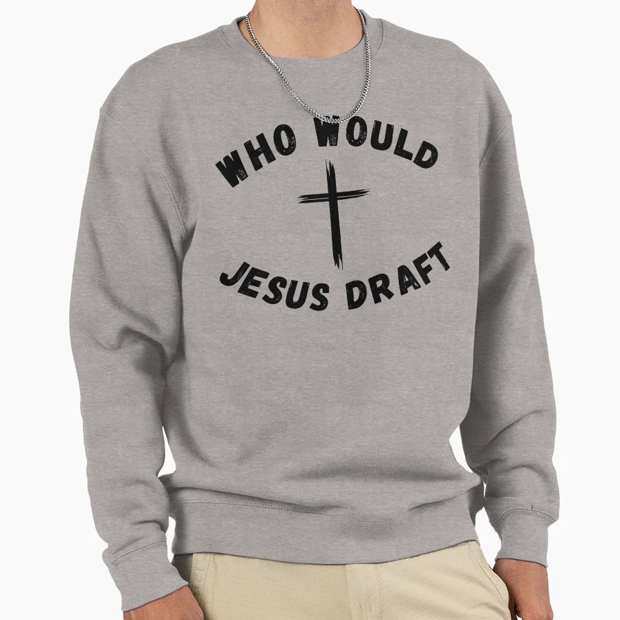 Who Would Jesus Draft Funny Fantasy Sweatshirt - Novelty Apparel Men Women