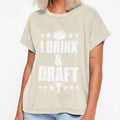 I Drink Draft T-Shirt - Novelty Apparel for Adults