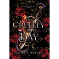 The Cruelty of Day: A Dark Fantasy Novella - Hardcover