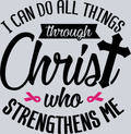 I Can Do All Things Through Christ Who Strengthens Me - STK02893 (DTF Transfers)