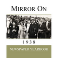 Mirror On 1938: Newspaper Yearbook containing 120 front pages from 1938 - Unique birthday gift / present idea. - Paperback